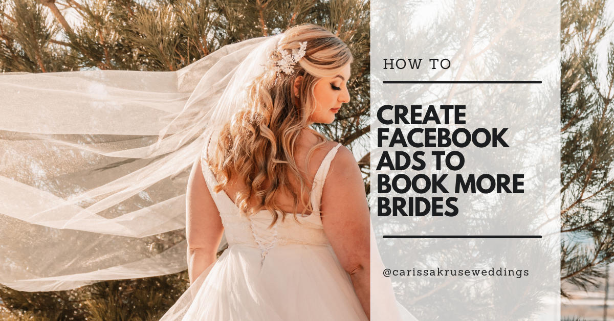 How to Create Facebook Ads to Book More Brides This Season