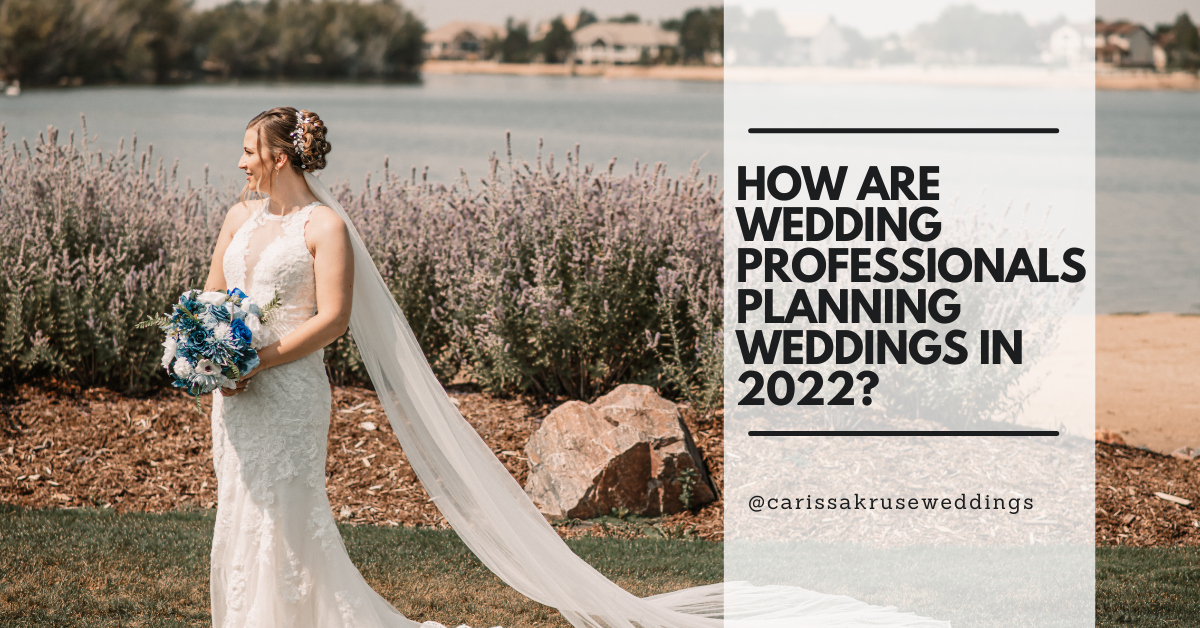 How are Wedding Professionals Planning Weddings in 2022?